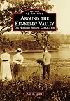 Around the Kennebec Valley: The Herman Bryant Collection (Images of America)