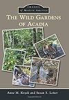 The Wild Gardens of Acadia (Images of Modern America)