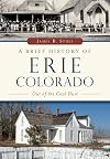 A Brief History of Erie, Colorado: Out of the Coal Dust