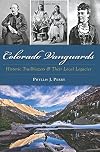 Colorado Vanguards:: Historic Trailblazers and Their Local Legacies