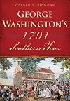 George Washington's 1791 Southern Tour (History & Guide)