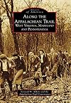 Along the Appalachian Trail: West Virginia, Maryland, and Pennsylvania (Images of America)