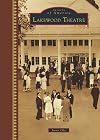Lakewood Theatre (Images of America)