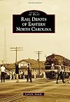 Rail Depots of Eastern North Carolina