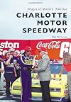 Charlotte Motor Speedway (Images of Modern America)