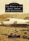 The Wreck of the Naval Airship USS Shenandoah (Images of Aviation)