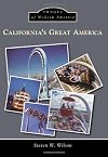 California's Great America (Images of Modern America)