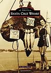 Santa Cruz Wharf (Images of America)