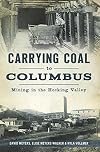 Carrying Coal to Columbus: Mining in the Hocking Valley