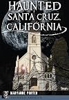 Haunted Santa Cruz, California (Haunted America)