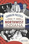 Crooked Politics in Northwest Indiana