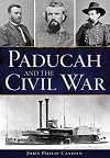 Paducah and the Civil War (Military)