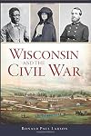 Wisconsin and the Civil War (Civil War Series)