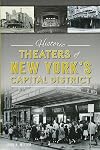 Historic Theaters of New York's Capital District (Landmarks)