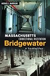 Massachusetts Correctional Institution-Bridgewater: A Troubled Past (Landmarks)