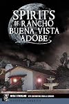 Spirits of Rancho Buena Vista Adobe (Haunted America)