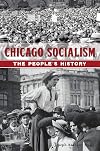 Chicago Socialism: The Peopleβs History