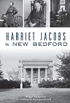 Harriet Jacobs in New Bedford (American Heritage)