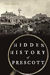 Hidden History of Prescott