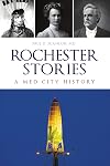 Rochester Stories: A Med City History (American Chronicles)