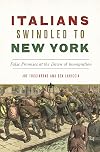 Italians Swindled to New York: False Promises at the Dawn of Immigration (American Heritage)