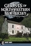 Ghosts of Northwestern New Jersey (Haunted America)