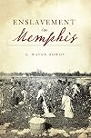 Enslavement in Memphis (American Heritage)