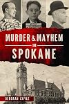 Murder & Mayhem in Spokane
