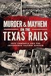 Murder & Mayhem on the Texas Rails