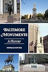 Baltimore Monuments: A History (History & Guide)