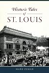 Historic Tales of St. Louis (Forgotten Tales)