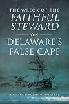Wreck of the Faithful Steward on Delaware's False Cape, The (Disaster)