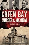 Green Bay Murder & Mayhem