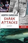 North Carolina Shark Attacks: A History (Disaster)