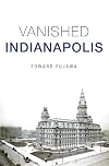 Vanished Indianapolis