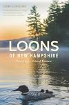 Loons of New Hampshire: Preserving a Natural Treasure (Natural History)
