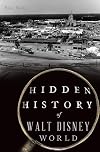 Hidden History of Walt Disney World