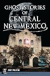 Ghost Stories of Central New Mexico (Haunted America)