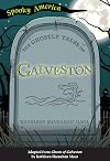 The Ghostly Tales of Galveston (Spooky America)