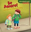 Be Aware!: My Tips for Personal Safety (Cloverleaf Books: My Healthy Habits)