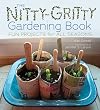 The Nitty-Gritty Gardening Book: Fun Projects for All Seasons