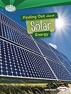 Finding Out About Solar Energy (Searchlight Books What Are Energy Sources?)
