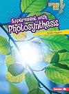 Experiment With Photosynthesis (Lightning Bolt Books: Plants Experiments)