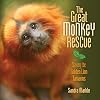 The Great Monkey Rescue: Saving the Golden Lion Tamarins