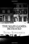 The Maid Games: Betrayed