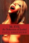 Mr. Evil: The Seduction of Jezebel