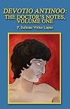Devotio Antinoo: The Doctor's Notes, Volume One