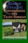 Russian Totality: Couchsurfing the Trans-Siberian
