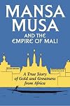 Mansa Musa and the Empire of Mali