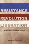 Resistance, Revolution, Liberation: A Model for Positive Change